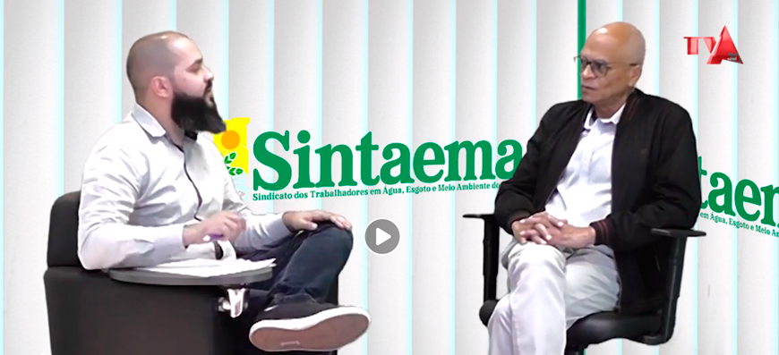 TV Sintaema: Privatização do saneamento com Nivaldo Santana