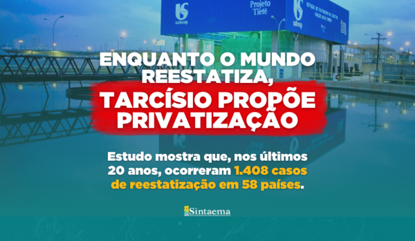 Tarcísio acelera privatização da Sabesp provocando insegurança na população   Sindicato dos Trabalhadores em Água, Esgoto e Meio Ambiente do Estado de  São Paulo