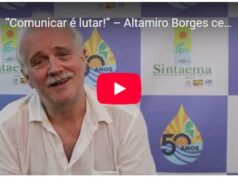 Altamiro Borges: a comunicação sempre teve centralidade para o Sintaema