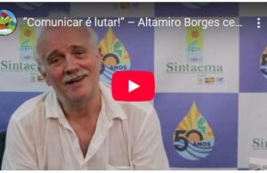 Altamiro Borges: a comunicação sempre teve centralidade para o Sintaema
